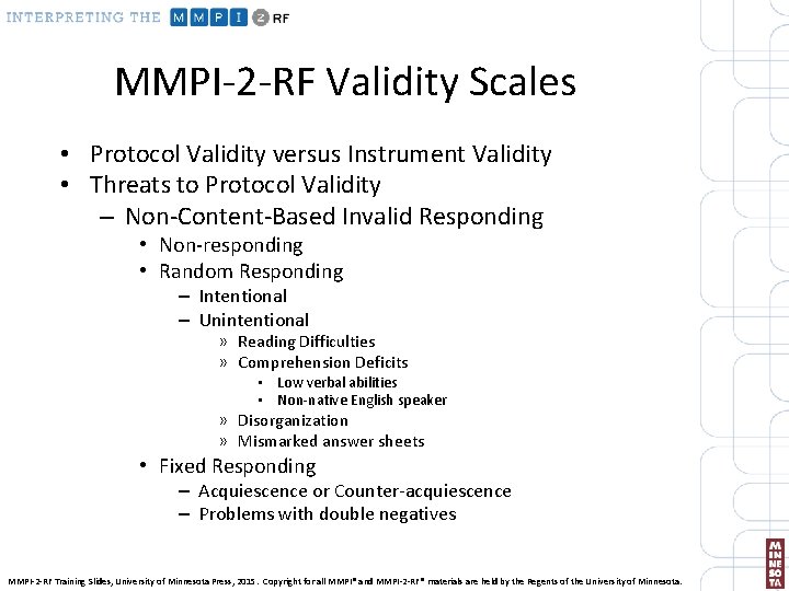 MMPI-2 -RF Validity Scales • Protocol Validity versus Instrument Validity • Threats to Protocol