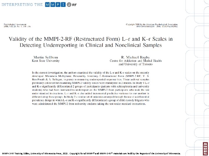 MMPI-2 -RF Training Slides, University of Minnesota Press, 2015. Copyright for all MMPI® and