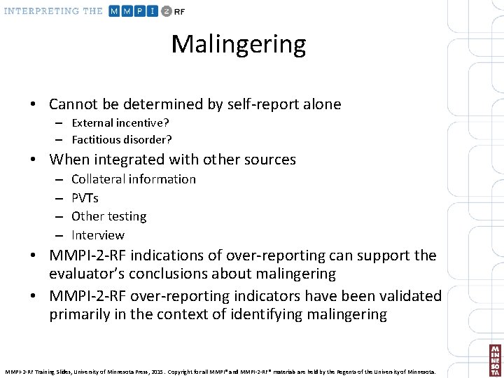 Malingering • Cannot be determined by self-report alone – External incentive? – Factitious disorder?