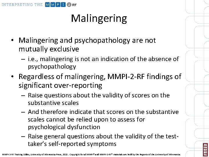 Malingering • Malingering and psychopathology are not mutually exclusive – i. e. , malingering