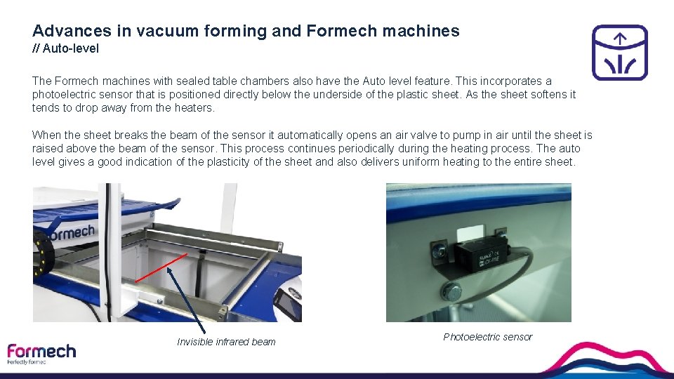 Advances in vacuum forming and Formech machines // Auto-level The Formech machines with sealed