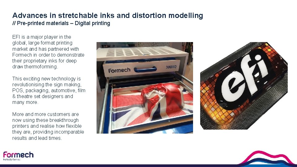 Advances in stretchable inks and distortion modelling // Pre-printed materials – Digital printing EFI