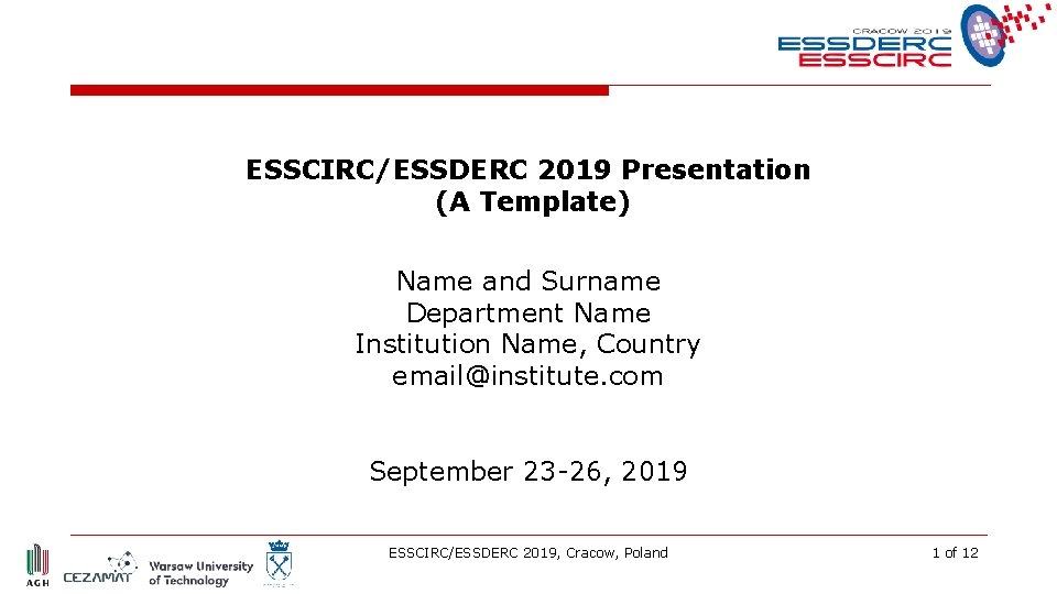 ESSCIRC/ESSDERC 2019 Presentation (A Template) Name and Surname Department Name Institution Name, Country email@institute.