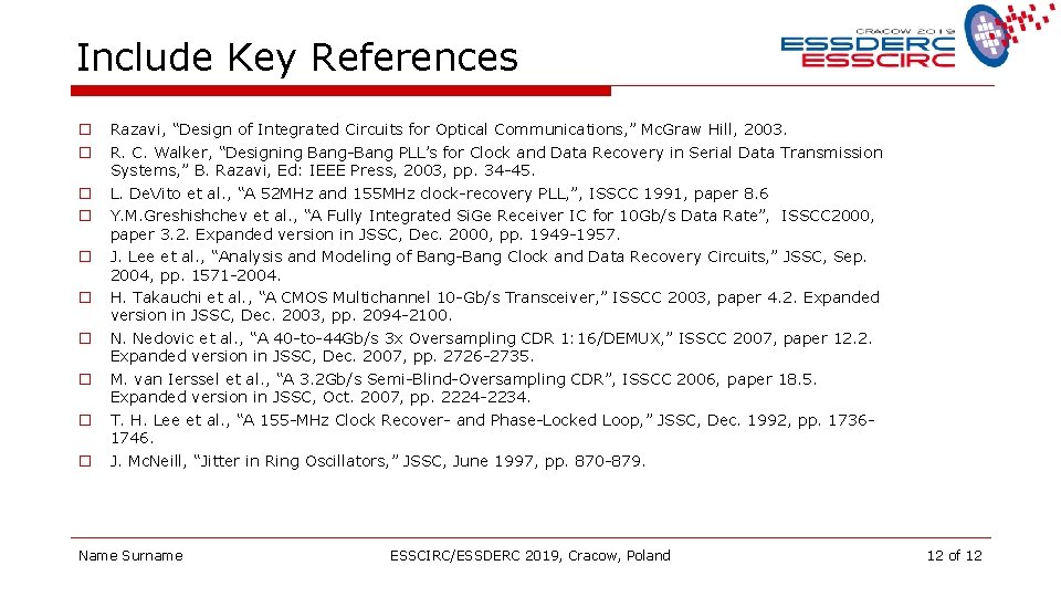 Include Key References o o o o o Razavi, “Design of Integrated Circuits for