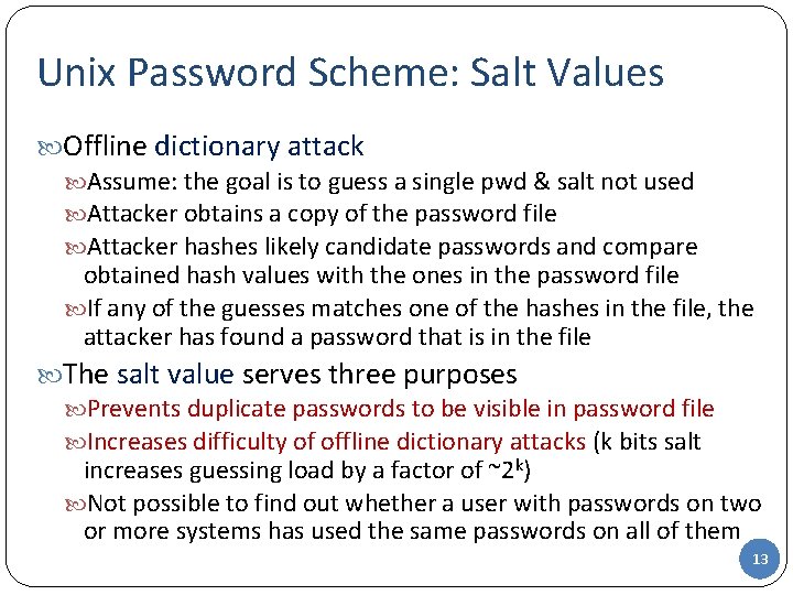 Unix Password Scheme: Salt Values Offline dictionary attack Assume: the goal is to guess