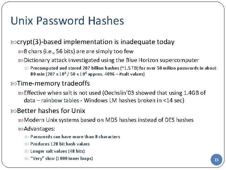 Unix Password Hashes crypt(3)-based implementation is inadequate today 8 chars (i. e. , 56