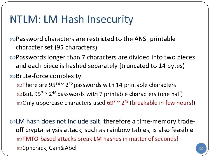 NTLM: LM Hash Insecurity Password characters are restricted to the ANSI printable character set
