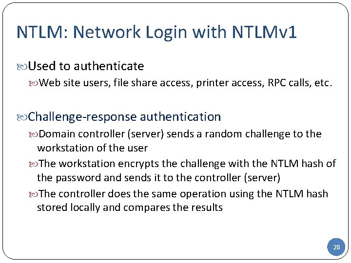 NTLM: Network Login with NTLMv 1 Used to authenticate Web site users, file share