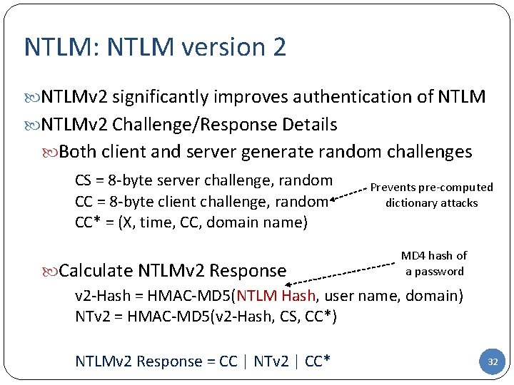 NTLM: NTLM version 2 NTLMv 2 significantly improves authentication of NTLMv 2 Challenge/Response Details
