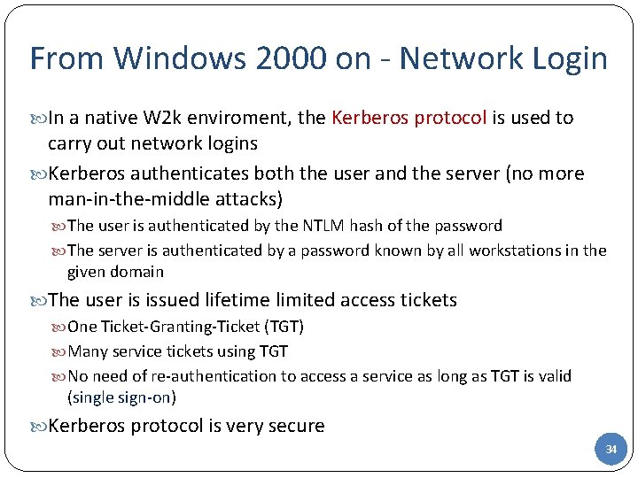 From Windows 2000 on - Network Login In a native W 2 k enviroment,