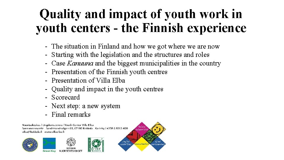 Quality and impact of youth work in youth centers - the Finnish experience -
