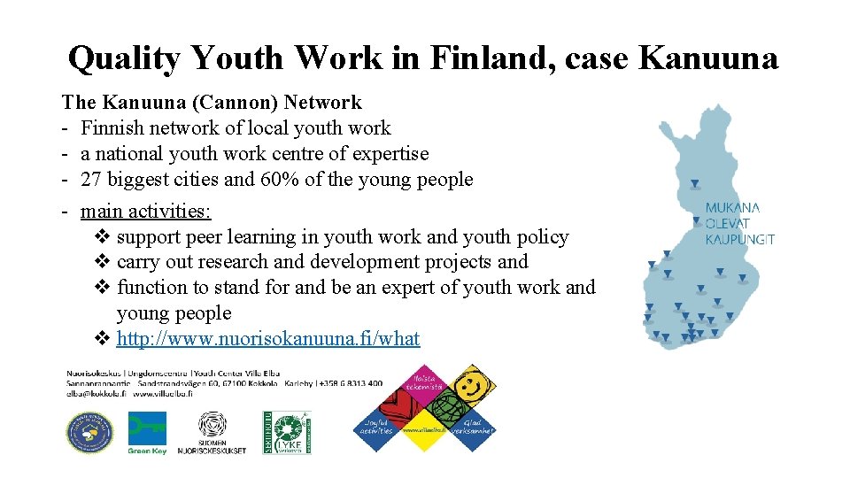 Quality Youth Work in Finland, case Kanuuna The Kanuuna (Cannon) Network - Finnish network