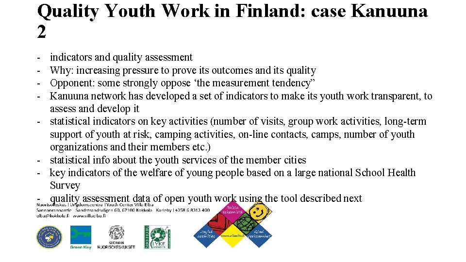 Quality Youth Work in Finland: case Kanuuna 2 - indicators and quality assessment Why: