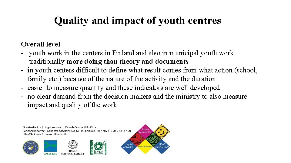 Quality and impact of youth centres Overall level - youth work in the centers