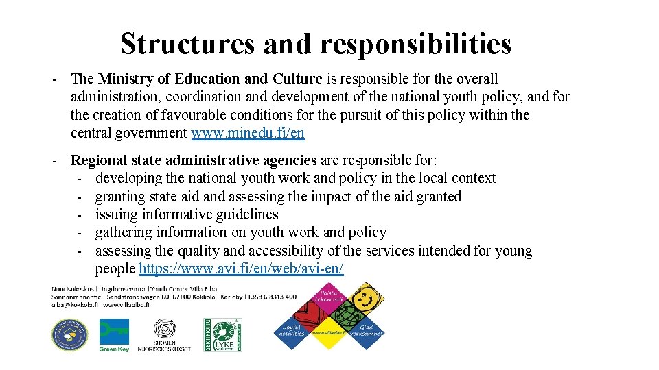 Structures and responsibilities - The Ministry of Education and Culture is responsible for the