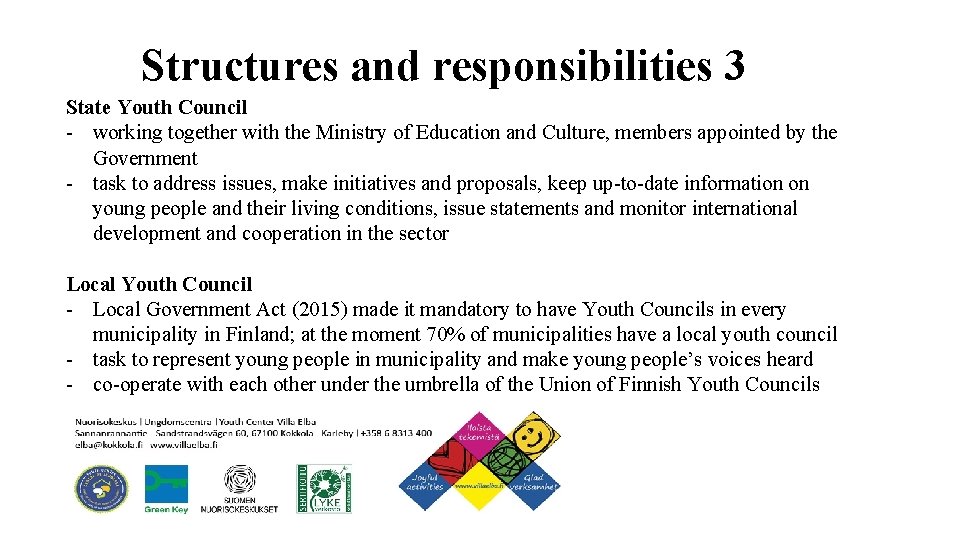 Structures and responsibilities 3 State Youth Council - working together with the Ministry of