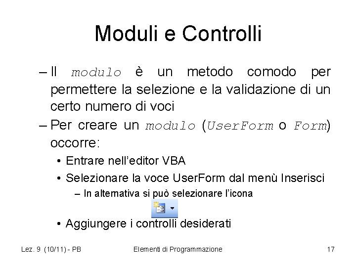 Moduli e Controlli – Il modulo è un metodo comodo permettere la selezione e