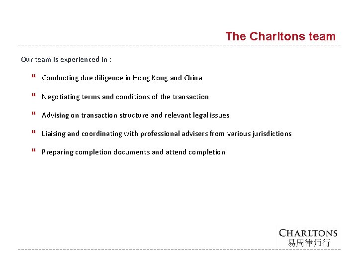 The Charltons team Our team is experienced in : Conducting due diligence in Hong