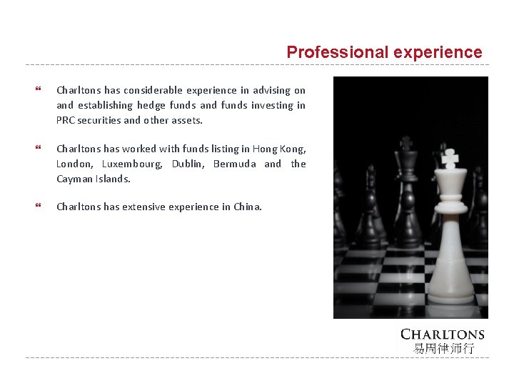 Professional experience Charltons has considerable experience in advising on and establishing hedge funds and