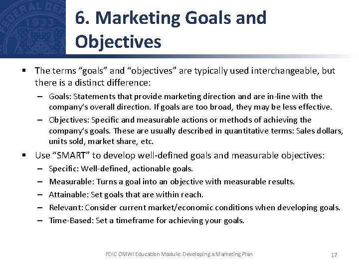 6. Marketing Goals and Objectives § The terms “goals” and “objectives” are typically used