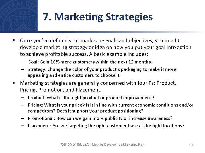 7. Marketing Strategies § Once you’ve defined your marketing goals and objectives, you need