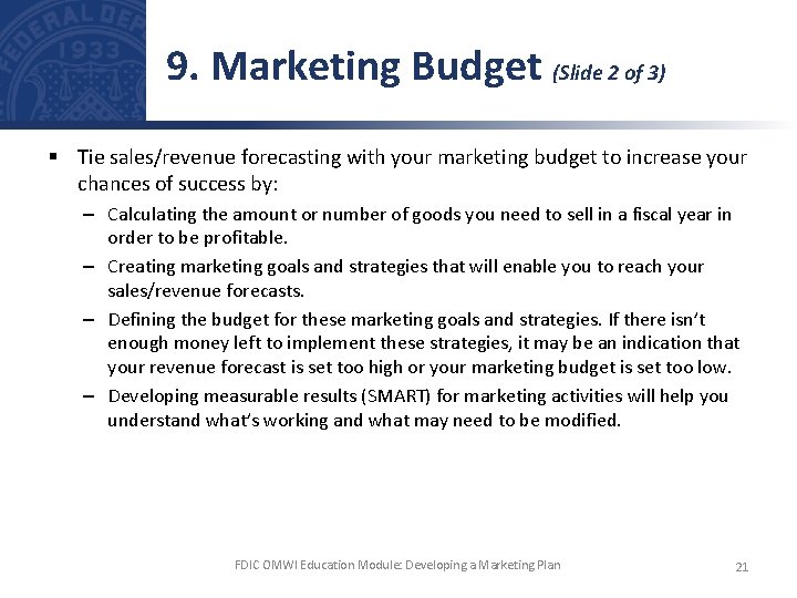 9. Marketing Budget (Slide 2 of 3) § Tie sales/revenue forecasting with your marketing