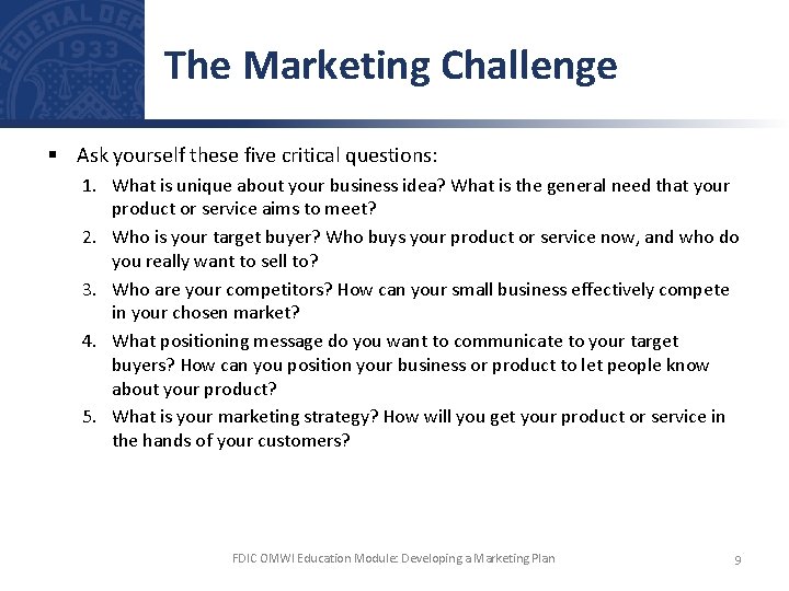 The Marketing Challenge § Ask yourself these five critical questions: 1. What is unique