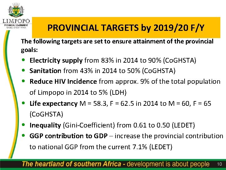 PROVINCIAL TARGETS by 2019/20 F/Y The following targets are set to ensure attainment of