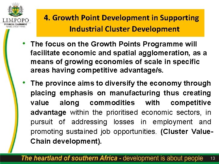 4. Growth Point Development in Supporting Industrial Cluster Development • The focus on the