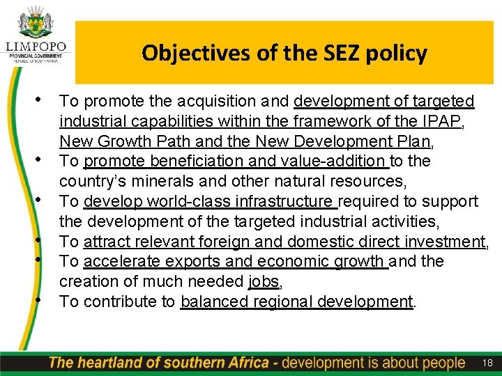 Objectives of the SEZ policy • To promote the acquisition and development of targeted