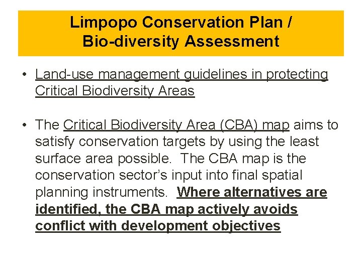 Limpopo Conservation Plan / Bio-diversity Assessment • Land-use management guidelines in protecting Critical Biodiversity