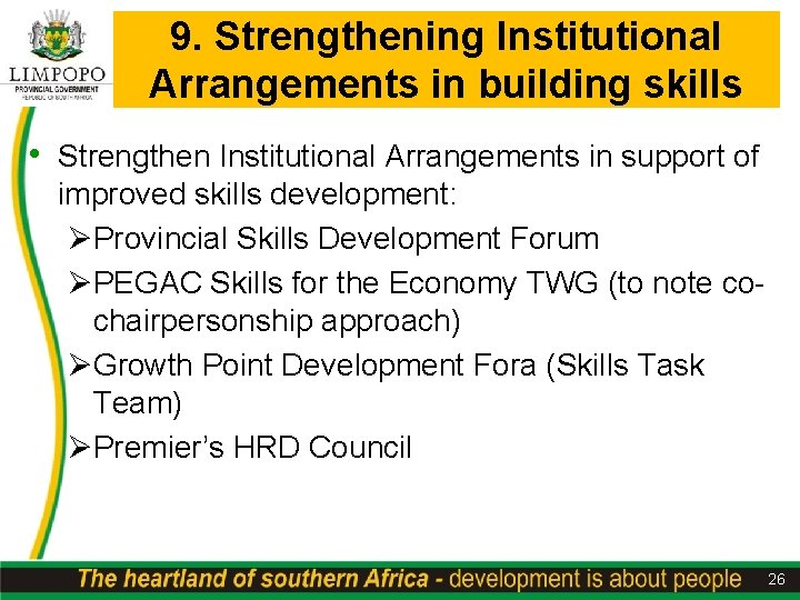 9. Strengthening Institutional Arrangements in building skills • Strengthen Institutional Arrangements in support of