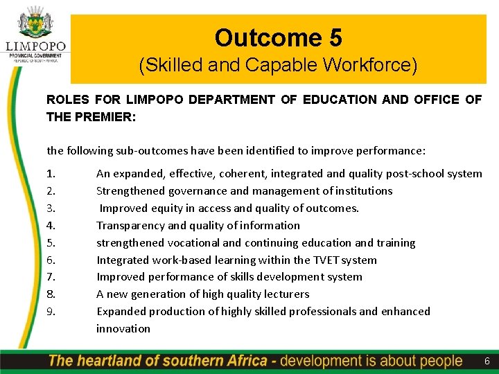 Outcome 5 (Skilled and Capable Workforce) ROLES FOR LIMPOPO DEPARTMENT OF EDUCATION AND OFFICE