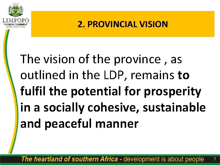 2. PROVINCIAL VISION The vision of the province , as outlined in the LDP,