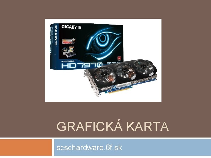 GRAFICKÁ KARTA scschardware. 6 f. sk 