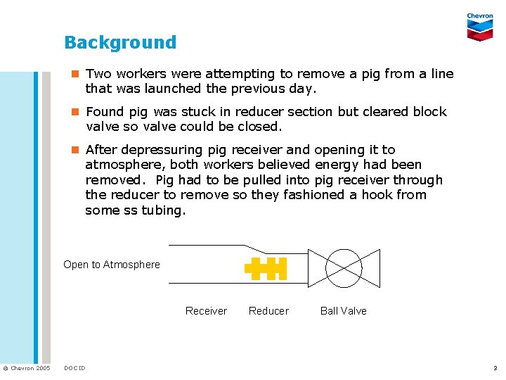 Background n Two workers were attempting to remove a pig from a line that