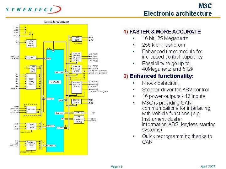 M 3 C Electronic architecture 1) FASTER & MORE ACCURATE • 16 bit, 25