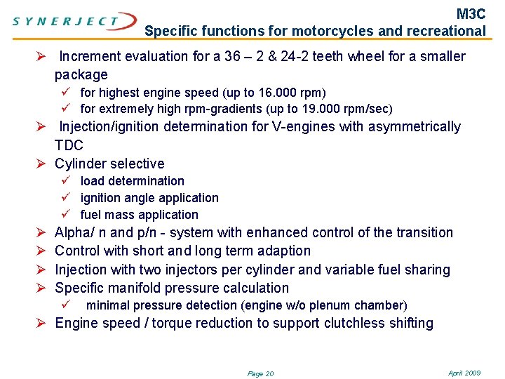 M 3 C Specific functions for motorcycles and recreational Ø Increment evaluation for a