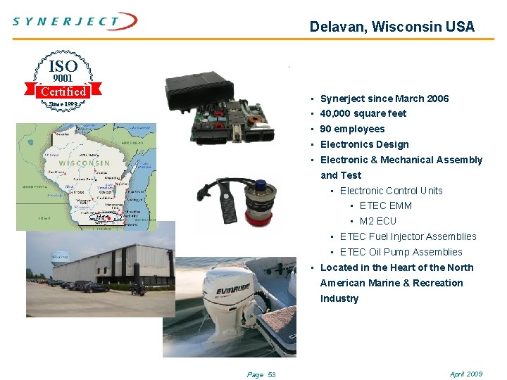 Delavan, Wisconsin USA ISO 9001 Certified • Synerject since March 2006 Since 1999 •