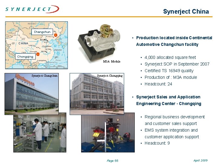 Synerject China Changchun • Production located inside Continental CHINA Automotive Changchun facility Chongqing M