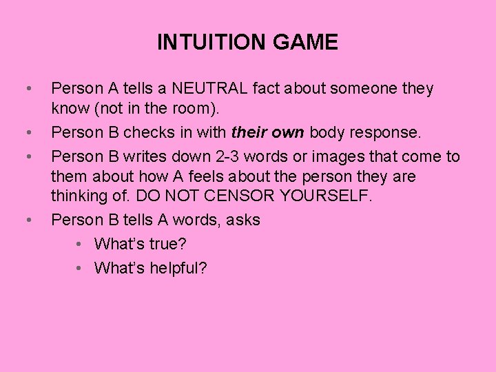 INTUITION GAME • • Person A tells a NEUTRAL fact about someone they know