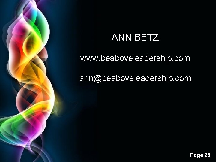 ANN BETZ www. beaboveleadership. com ann@beaboveleadership. com Free Powerpoint Templates Page 25 