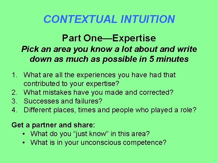 CONTEXTUAL INTUITION Part One—Expertise Pick an area you know a lot about and write