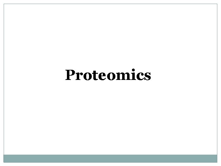 Proteomics 