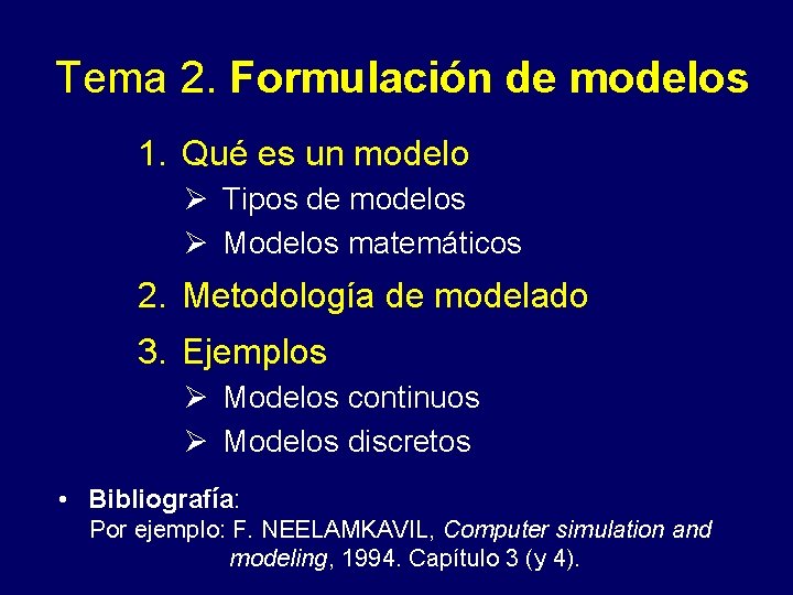 Tema 2. Formulación de modelos 1. Qué es un modelo Ø Tipos de modelos