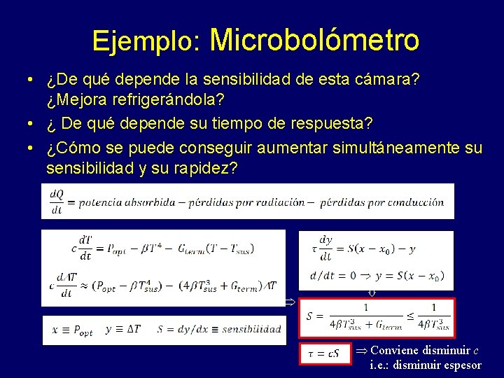 Ejemplo: Microbolómetro • ¿De qué depende la sensibilidad de esta cámara? ¿Mejora refrigerándola? •