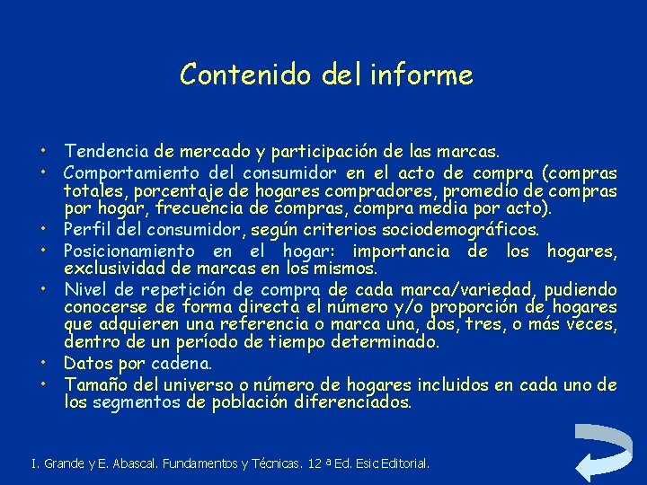 Contenido del informe • Tendencia de mercado y participación de las marcas. • Comportamiento