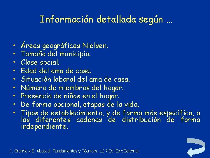 Información detallada según … • • • Áreas geográficas Nielsen. Tamaño del municipio. Clase