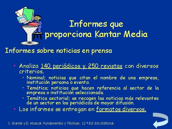 Informes que proporciona Kantar Media Informes sobre noticias en prensa • Analiza 140 periódicos