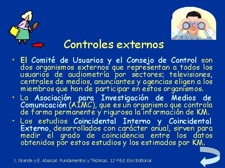 Controles externos • El Comité de Usuarios y el Consejo de Control son dos